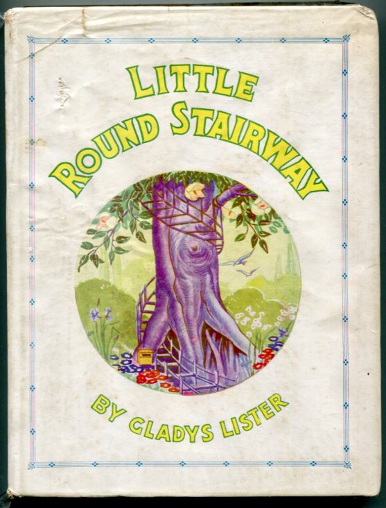 Little round stairway by Gladys Lister Pubished 1949 second impression for sale at Heath's Old Wares, 19-21 Broadway Burringbar NSW Ph 0266771181 open 7 days