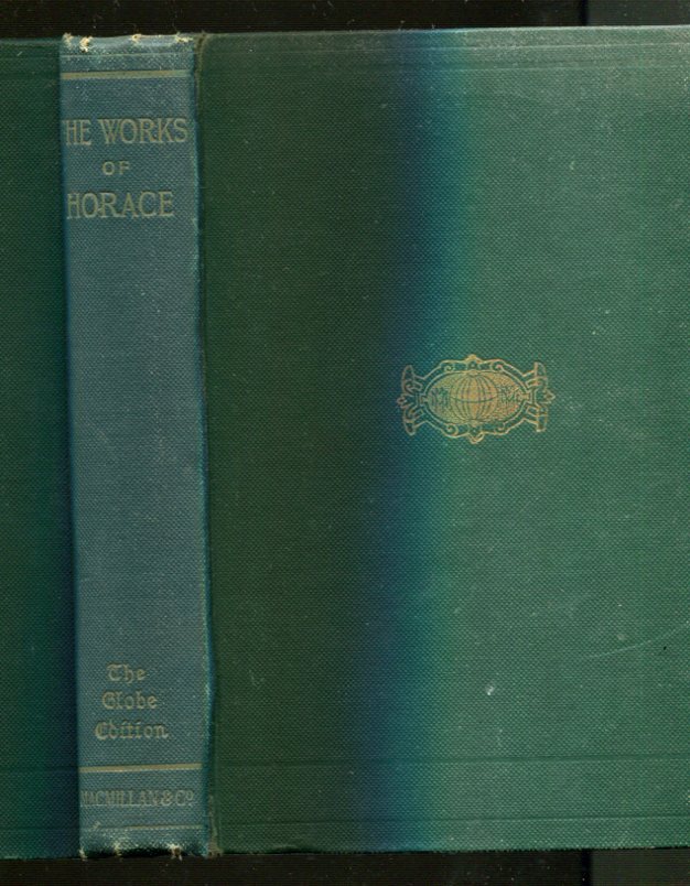 The works of Horace, Globe Edition, published by MacMllian & Co, 1908 for sale at Heath's Old Wares 19-21 Broadway Burringbar NSW Open 7 days 9am to 5pm phone 0266771181