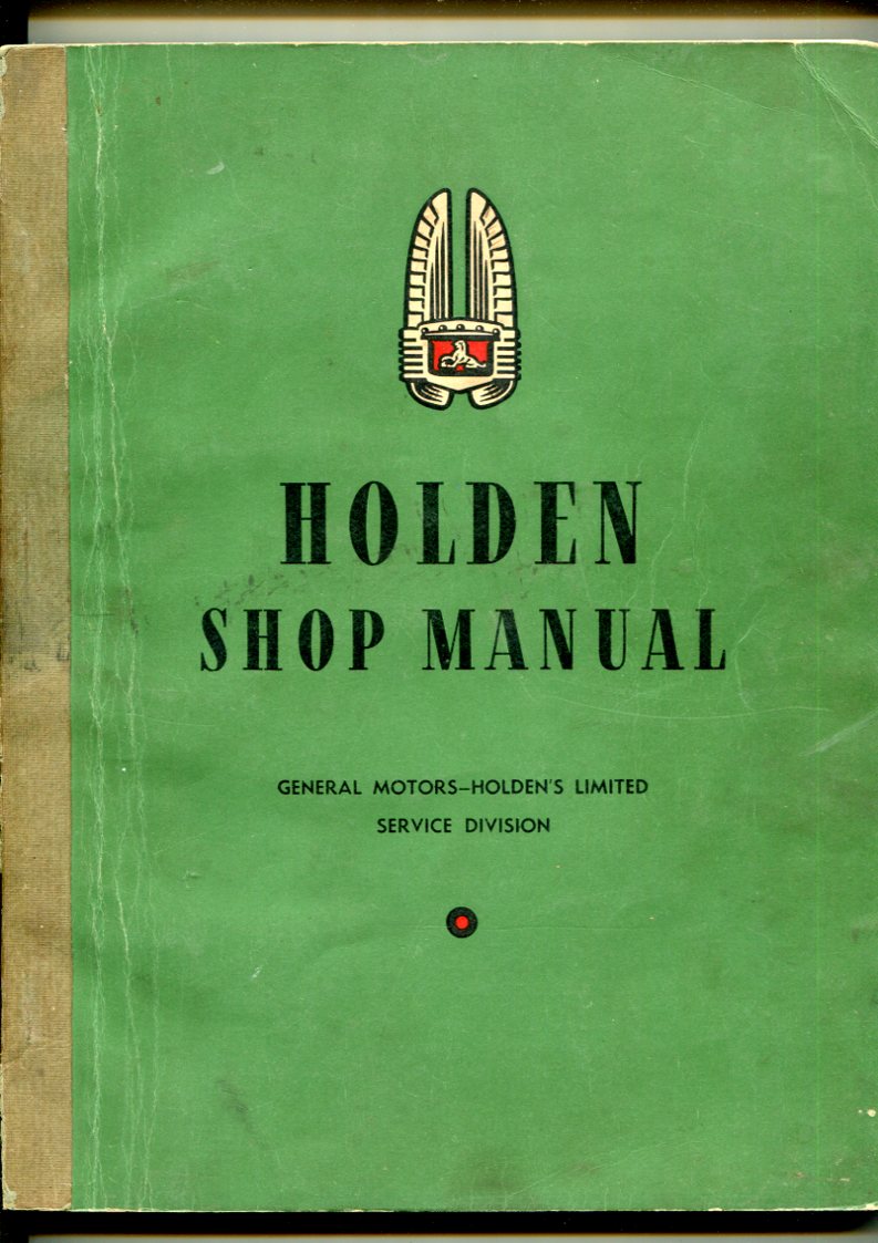 Holden Shop Manual, General Motors-Holden's Limited Service Division, revised 1952 - for sale at Heath's Old Wares 19-21 Broadway, Burringbar NSW ph: 0266771181 open 7 days 